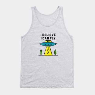 I Believe I Can Fly - Alien Abduction UFO Tank Top